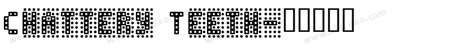 Chattery Teeth字体转换